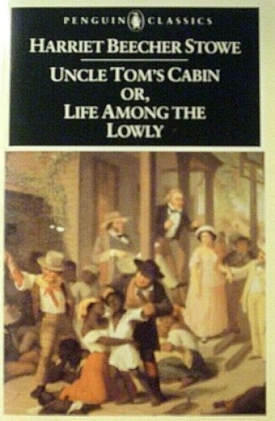 Uncle Tom´s Cabin or, life among the Lowly von Harriet Beecher Stowe